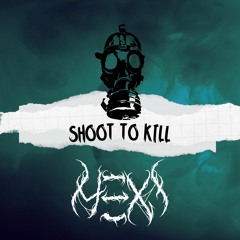 SHOOT TO KILL