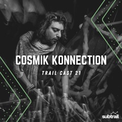 Trail Cast 21  – Cosmik Konnection