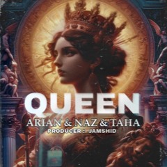 "Queen" Aryian Naz Taha "ملکه" آریان ، ناز ، طاها