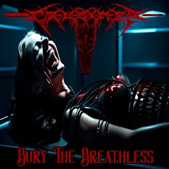 Bury The Breathless