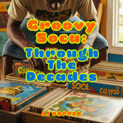 Groovy Soca: Through The Decades - LIVE RECORDING