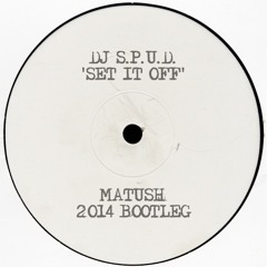 DJ S.P.U.D. - Set It Off (Matush Bootleg) FREE DOWNLOAD