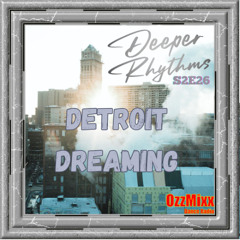 Deeper Rhythms S2E26 - Detroit Dreaming