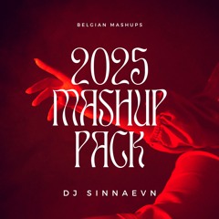2025 Mashup Pack - DJ SINNAEVN (Belgian DJ Mashup Pack)
