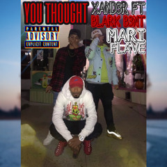 YOU THOUGHT - FT Blark B3nt & Mari Flave (Bouns Track)