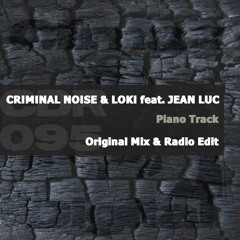Criminal Noise & Loki feat. Jean Luc - Piano Track (Radio Edit)