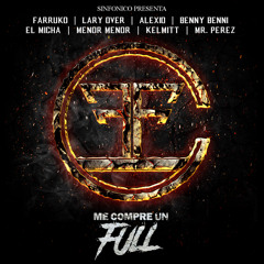 Sinfonico Presenta: Me Compre Un Full (Carbon Fiber Remix) [feat. Alexio, Benny Benni, El Micha, Kelmitt, Menor Menor & Mr. Perez]