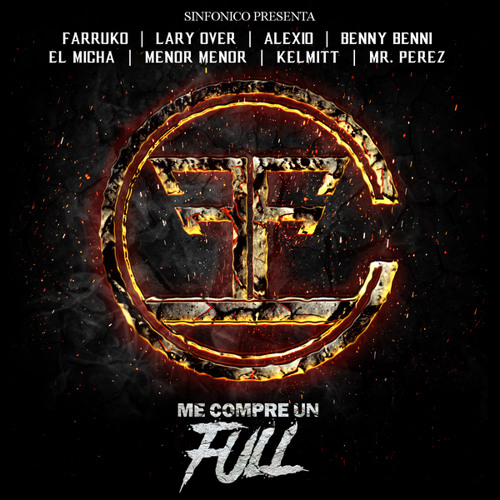 Sinfonico Presenta: Me Compre Un Full (Carbon Fiber Remix) [feat. Alexio, Benny Benni, El Micha, Kelmitt, Menor Menor & Mr. Perez]
