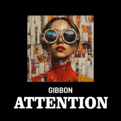 GIBBON - Attention