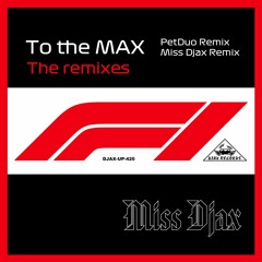 To The Max (Miss Djax Remix)