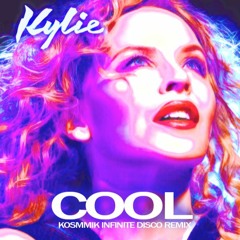 Kylie - Cool (Kosmmik Infinite Disco Remix)