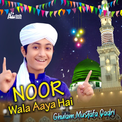 Noor Wala Aaya Hai