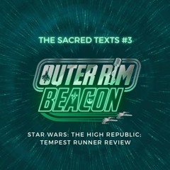 The Sacred Texts #3: Star Wars: The High Republic: Tempest Runner Review