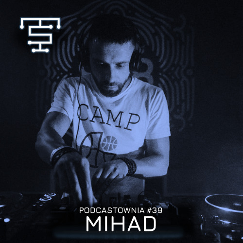 PODCASTOWNIA #39 - MIHAD