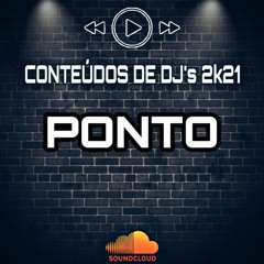 PONTINHO - GOSTOSINHO (( CONTEÚDOS DE DJ's )) 2K20