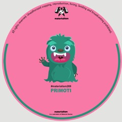 Primoti - What I want (MATERIALISM269)