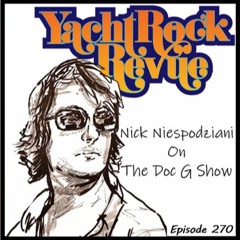The Doc G Show April 27th 2022 (Featuring Nick Niespodziani of Yacht Rock Revue)