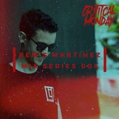 Rem's Martinez - Mix Series 004