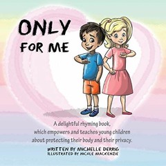 View EPUB KINDLE PDF EBOOK Only For Me by  Michelle Derrig 📂