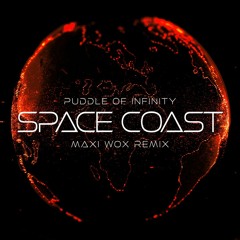 Puddle Of Infinity - Space Coast (Maxi Wox Remix)