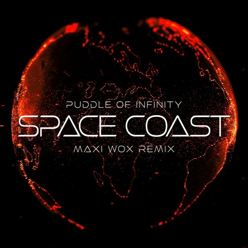 Puddle Of Infinity - Space Coast (Maxi Wox Remix)