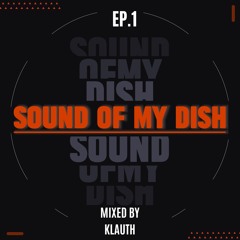 Sound Of My Dish EP1