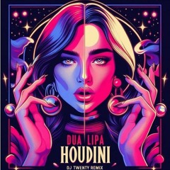 Dua Lipa - Houdini (DJ Twenty Remix)