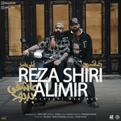 Reza Shiri & Ali Mir - Asheghi Bad Bod