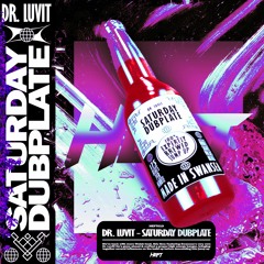 Dr Luvit - Saturday Dubplate (Original Mix) [FREE DOWNLOAD]