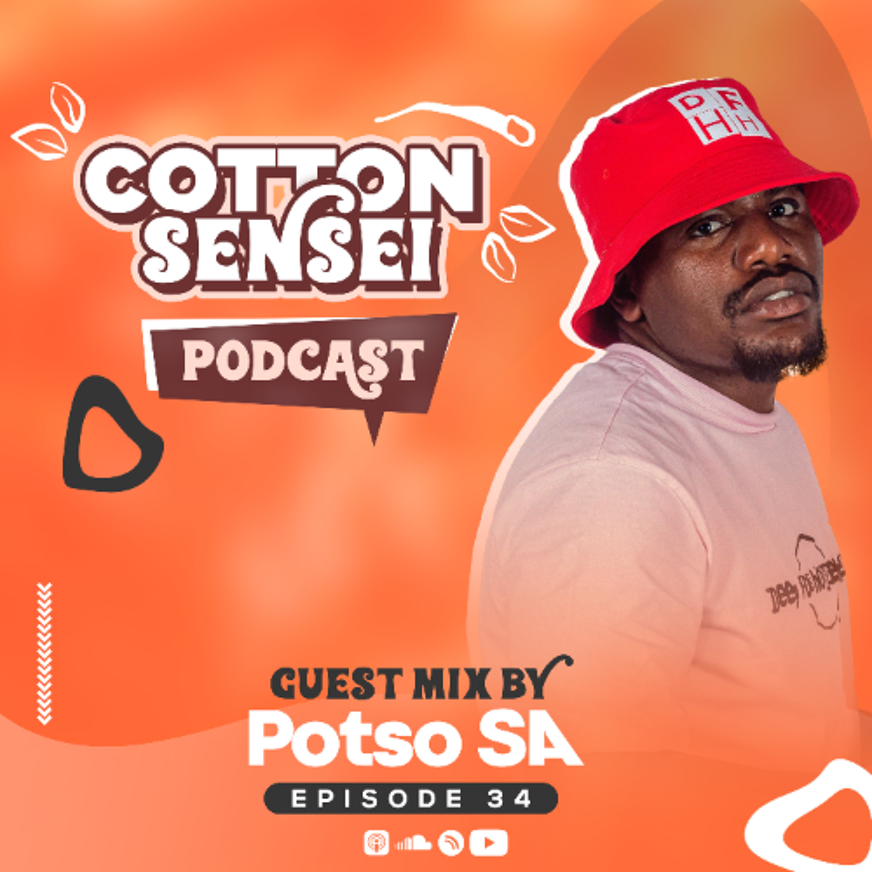 Cotton Sensei Podcast - Episode 34 (Guest Mix By Potso SA) episode artwork