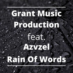 Grant Grant Music Production X Azvzeel - Rain Of Words