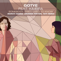 Gotye - Somebody That I Used To Know (Johnnie Pinton, Marco Hanna & Toti Remix)
