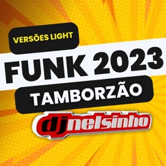 FUNK 2023 LIGHT 🔥  SEM PALAVRÃO 🔥 TAMBORZÃO