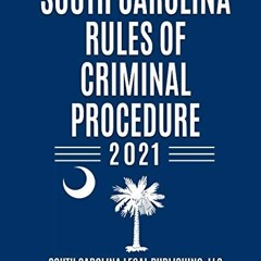 [Download] KINDLE 💓 South Carolina Rules of Criminal Procedure: Complete Rules in Ef
