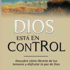 Read PDF √ Dios está en Control: Descubre cómo librarte de tus temores y disfrutar la