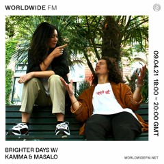 Brighter Days radio on Worldwide FM 09.04.2021: Kamma & Masalo