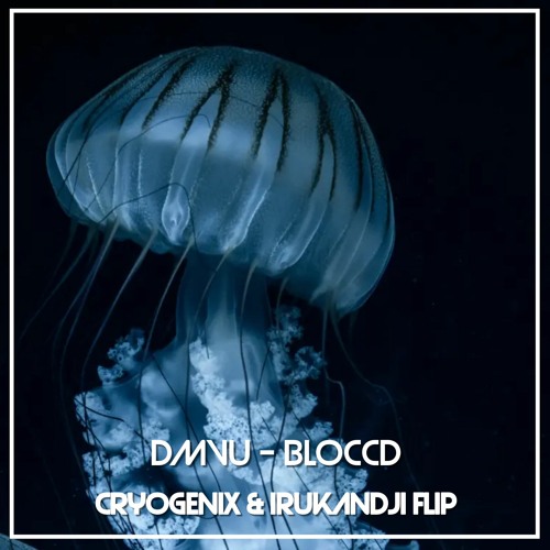DMVU - BLOCCD (CRYOGENIX X IRUKANDJI DUBZ FLIP)