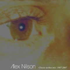 Alex Nilson - Classic Mix Techno P.3 (1997-2007)