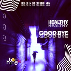 Healthy - GOOD BYE (Free Download)
