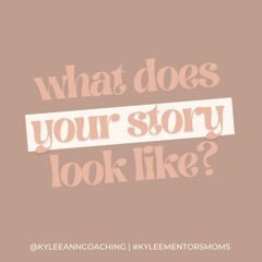 115. What Does Your Story Look Like?