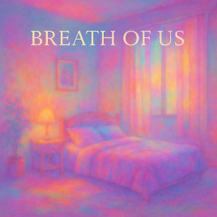 Breath Of Us