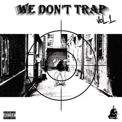 We don't trap Mixtape Vol.1