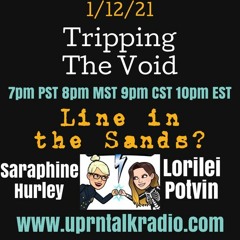 "Tripping The Void" Tonight Tuesday January 12th,LIVE /2021 From 9pm-11pm CST/10pm-12am EST Join Saraphine Hurley & Myself, Lorilei Potvin,