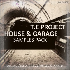 T.E PROJECT - HOUSE & GARAGE SAMPLES PACK WAV