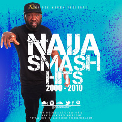 NIGERIAN  SMASH HITS 2000 - 2010 FT. DBANJ, P SQUARE, 2FACE, TIMAYA, M.I& MORE