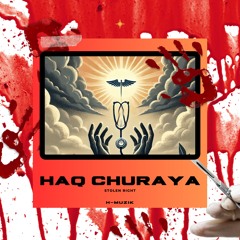 Haq Churaya (Stolen Right)