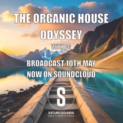 The Organic House Odyssey with DG Broadcast 10th May