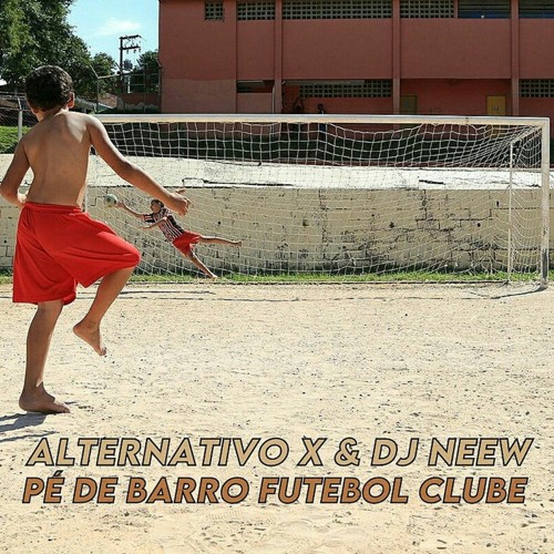 Pé de Barro Futebol Clube Prod. DJ Neew