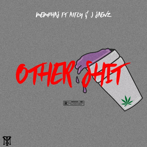 Other Shit Prod By CMIC - Memphas ft A1fly & J Saenz