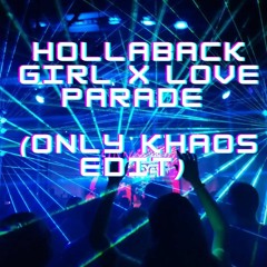 Hollaback Girl X Meet Her At The Love Parade (OnlyKhaos Edit)